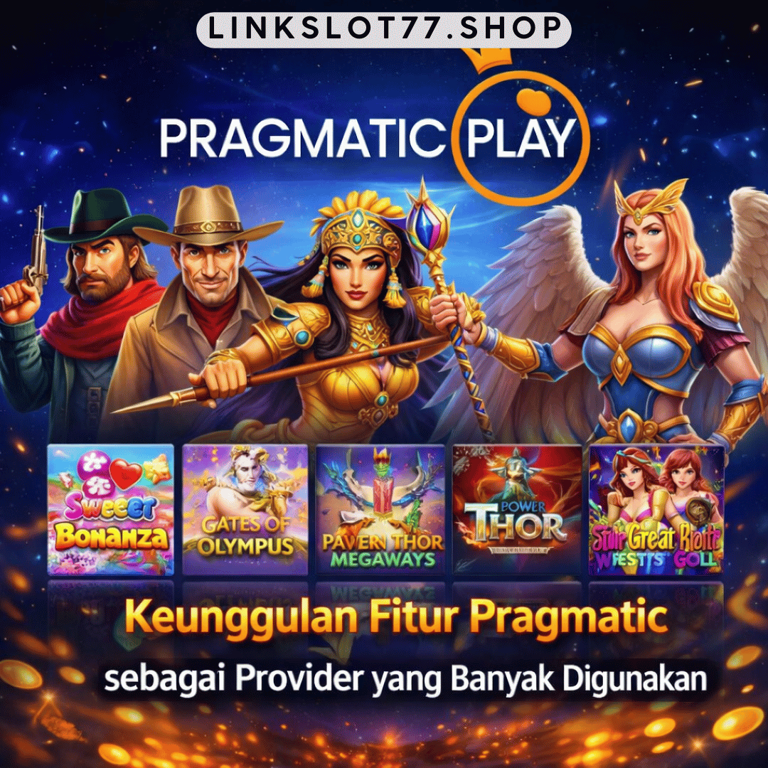 Keunggulan Fitur Pragmatic sebagai Provider yang Banyak Digunakan