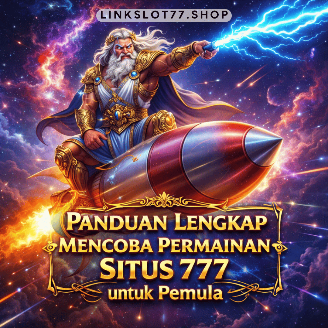 Panduan Lengkap Mencoba Permainan Situs 777 untuk Pemula
